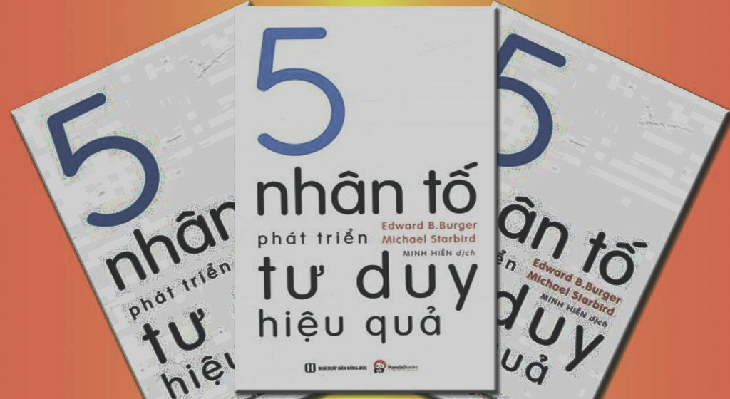 5 Nhân Tố Phát Triển Tư Duy Hiệu Quả